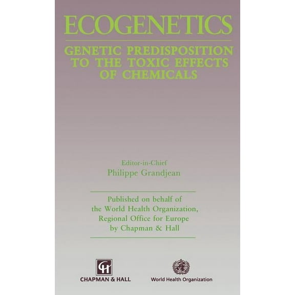 Ecogenetics: Genetic Predisposition to Toxic Effects of Chemicals, (Hardcover)