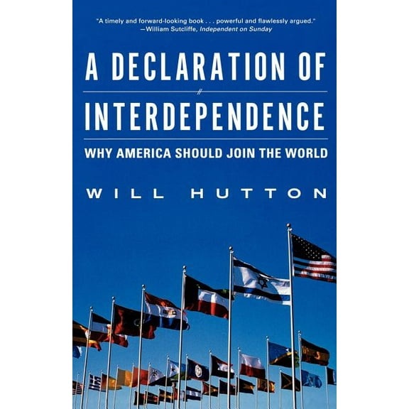 A Declaration of Interdependence: Why America Should Join the World, (Paperback)