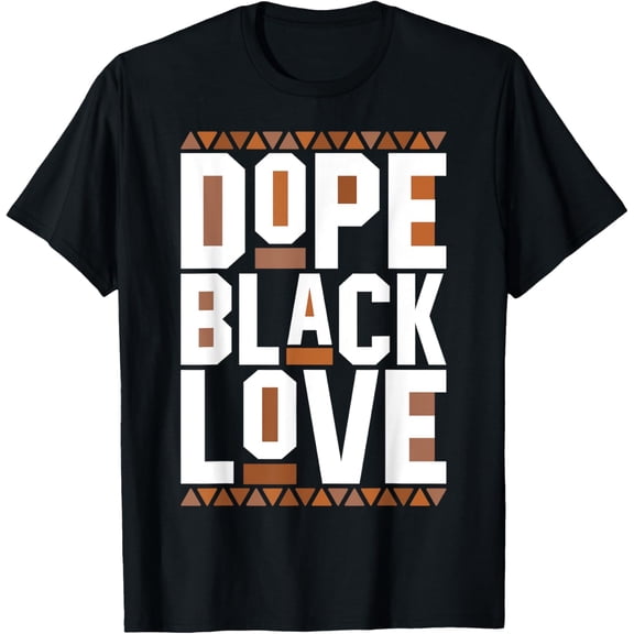 Dope Black Love Graphic T-Shirt Retro African American Pride Melanin Culture Unisex Adult Short Sleeve Tee