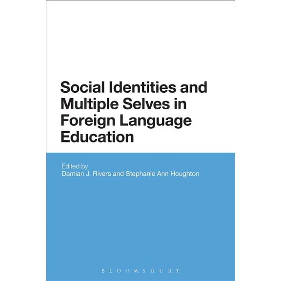 Social Identities and Multiple Selves in Foreign Language Education, (Paperback)