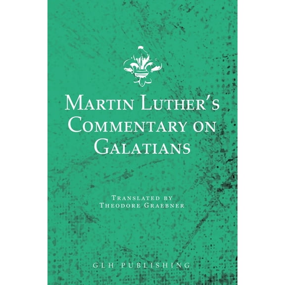 Martin Luther's Commentary on Galatians, (Paperback)