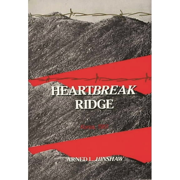 Heartbreak Ridge: Korea, 1951, (Hardcover)
