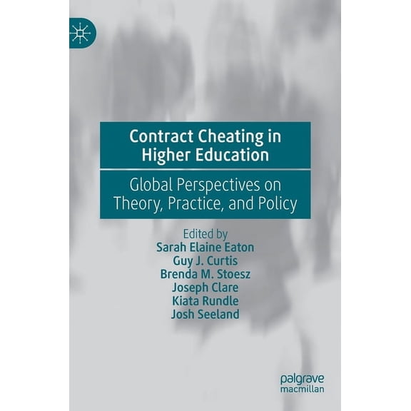 Contract Cheating in Higher Education: Global Perspectives on Theory, Practice, and Policy, (Hardcover)