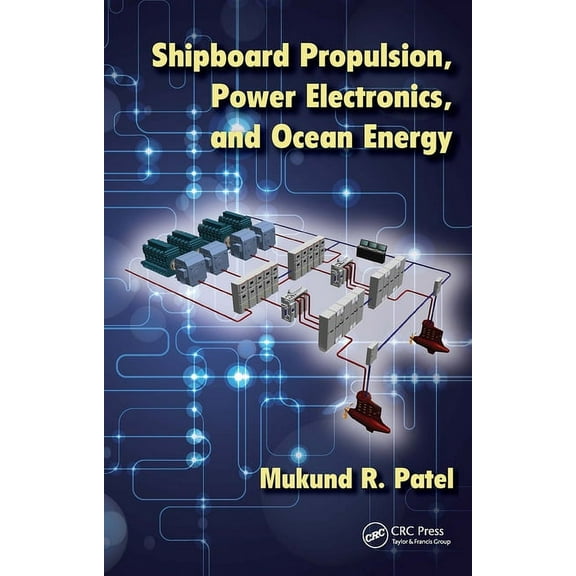 Shipboard Propulsion, Power Electronics, and Ocean Energy, (Hardcover)