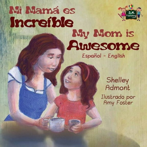 Spanish English Bilingual Collection My Mom is Awesome: Spanish English Bilingual Edition, (Paperback)