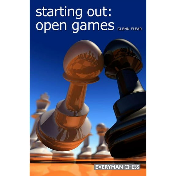 Starting Out - Everyman Chess: Starting Out: Open Games (Edition 1) (Paperback)