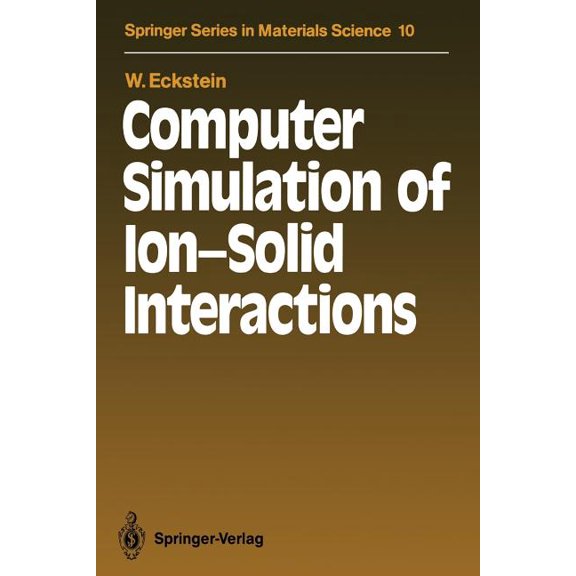 Springer Materials Science Computer Simulation of Ion-Solid Interactions, Book 10, (Paperback)