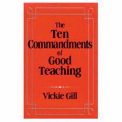 Pre-Owned The Ten Commandments of Good Teaching (Paperback) 0803967217 9780803967212