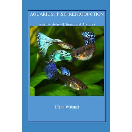 Pre-Owned Aquarium Fish Reproduction: Scientific Studies of Guppies and Other Fish