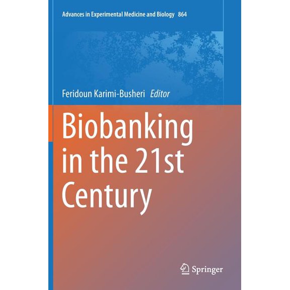 Advances in Experimental Medicine and Bi Biobanking in the 21st Century, Book 864, (Hardcover)