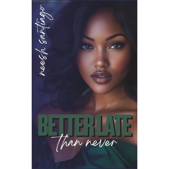 Better Late Than Never Better Late Than Never: An African American Christian Romance, Book 1, (Paperback)