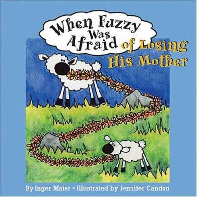 Pre-Owned When Fuzzy Was Afraid of Losing His Mother (Paperback) 1591471699 9781591471691