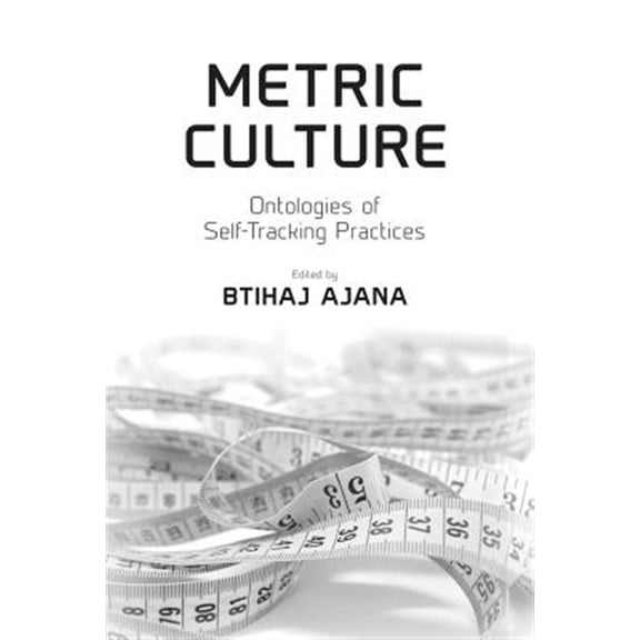 Pre-Owned Metric Culture: Ontologies of Self-Tracking Practices (Hardcover)