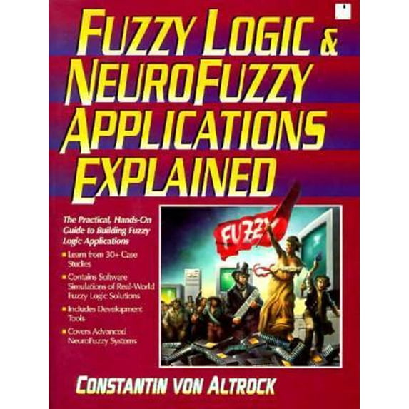 Pre-Owned Fuzzy Logic and Neuro Fuzzy Applications Explained (Bk/Disk) (Unknown) 0133684652 9780133684650