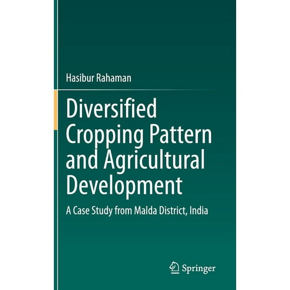 Diversified Cropping Pattern and Agricultural Development: A Case Study from Malda District, India, (Hardcover)