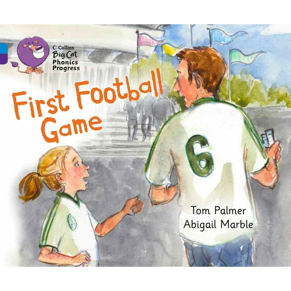 Collins Big Cat Phonics Progress First Football Game: Band 04 Blue/Band 08 Purple, (Paperback)
