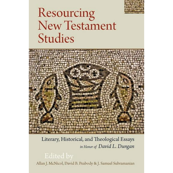 Resourcing New Testament Studies: Literary, Historical, and Theological Essays in Honor of David L. Dungan, (Paperback)