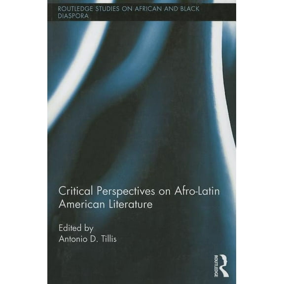 Routledge Studies on African and Black D Critical Perspectives on Afro-Latin American Literature, (Paperback)