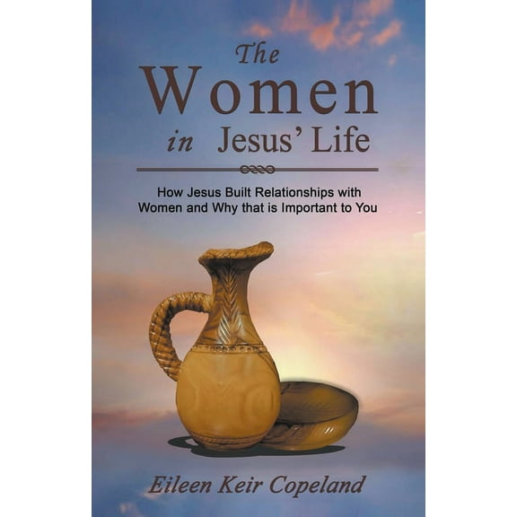 The Women in Jesus' Life, (Paperback)