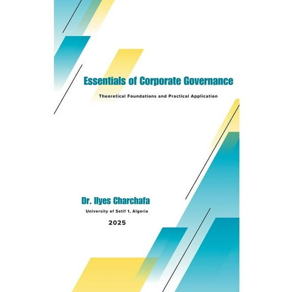 Essentials of Corporate Governance: Theoretical Foundations and Practical Application, (Paperback)