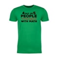 thumbnail image 2 of 4 out of 5 people struggle with math Tee, Funny Men's Shirts, Sarcastic T-shirts - Green MH200FUN S9 XL, 2 of 3