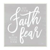 Stupell Industries Faith Bigger Than Your Fear Religious Script Calligraphy Graphic Art Unframed Art Print Wall Art, Design by Kate Sherrill