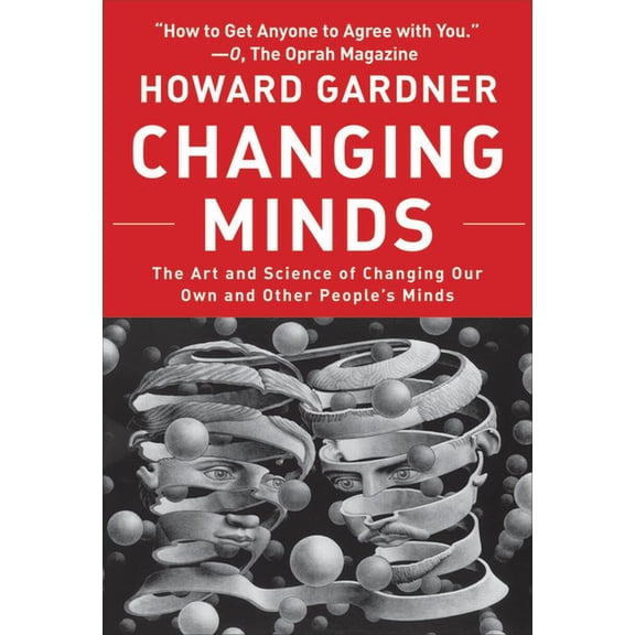 Leadership for the Common Good Changing Minds: The Art and Science of Changing Our Own and Other Peoples Minds, (Paperback)