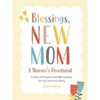 Pre-Owned Blessings, New Mom: A Women's Devotional: A Year of Prayers and Affirmations for You and Your Baby (Paperback) 0593435788 9780593435786