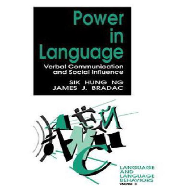 Power in Language: Verbal Communication and Social Influence (Language and Language Behavior)