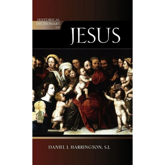 Historical Dictionaries of Religions, Ph Historical Dictionary of Jesus, Book 102, (Hardcover)