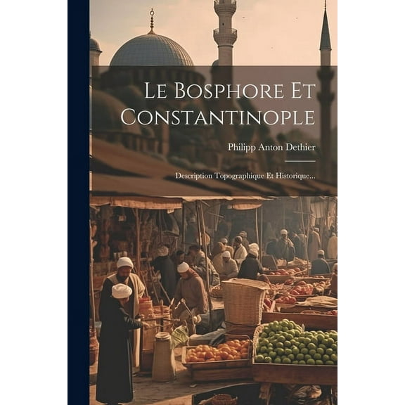Le Bosphore Et Constantinople (Paperback)