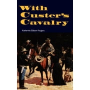 With Custer's Cavalry, (Paperback)
