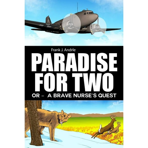Paradise for Two: Or - A Brave Nurse's Quest, (Paperback)