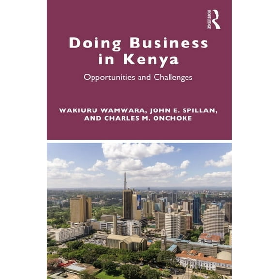 Doing Business in Kenya: Opportunities and Challenges, (Paperback)