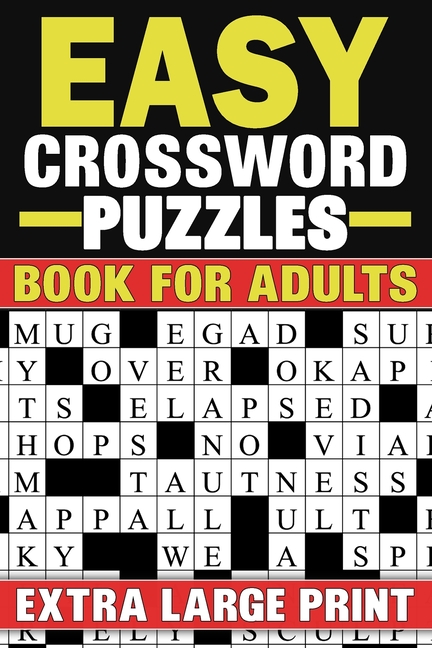 Easy Crossword Puzzles Book For Adults: Extra Large Print Crossword Puzzles Book With Solutions, (Paperback)