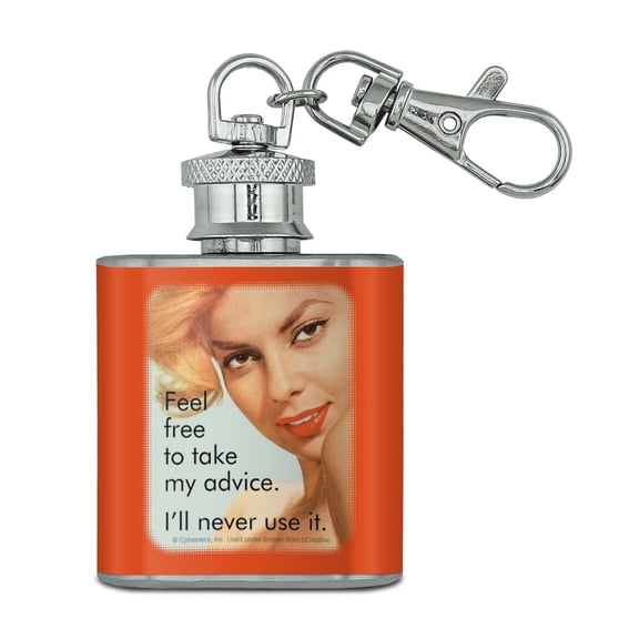Feel Free to Take My Advice I'll Never Use it Funny Humor Stainless Steel 1oz Mini Flask Key Chain