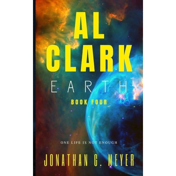 Al Clark AL CLARK - Earth: (Book Four), Book 4, (Paperback)