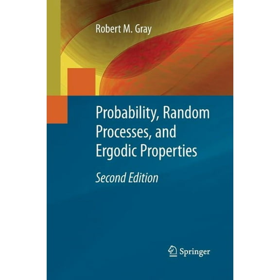 Probability, Random Processes, and Ergodic Properties, (Paperback)