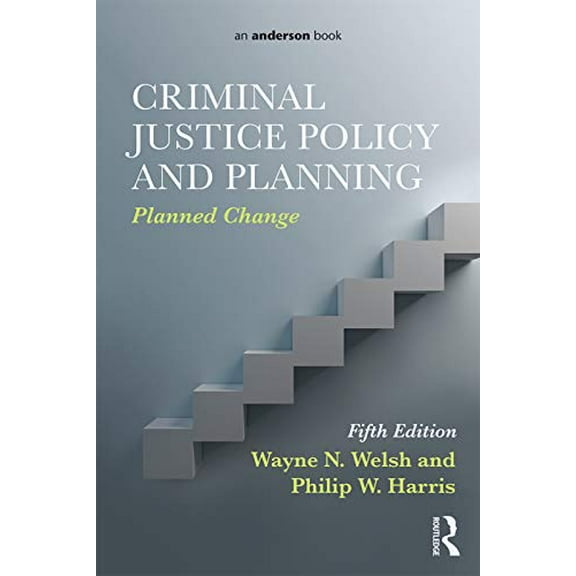 Pre-Owned Criminal Justice Policy and Planning: Planned Change (Paperback) 0323298850 9780323298858