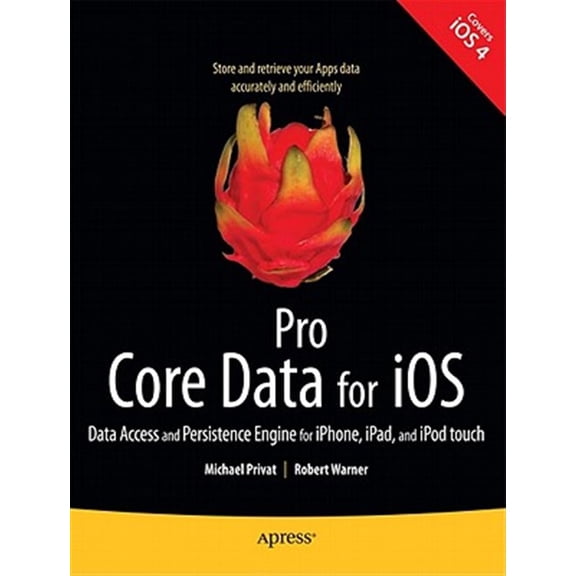 Pre-Owned Books for Professionals by Professionals Pro Core Data for IOS: Data Access and Persistence Engine for Iphone, Ipad, and iPod Touch, (Paperback)