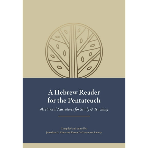 A Hebrew Reader for the Pentateuch: 40 Pivotal Narratives for Study and Teaching, (Hardcover)