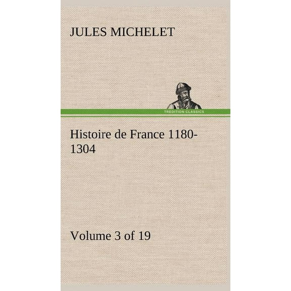 Histoire de France 1180-1304 (Volume 3 of 19) (Hardcover)