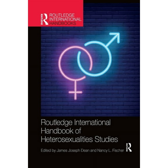 Routledge International Handbooks Routledge International Handbook of Heterosexualities Studies, (Paperback)