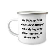 I'm Engaged to the World's Best Attendant in the History of the World.and Yes, She 12oz Camper Mug, Fiance, Inspire Gifts For Fiance