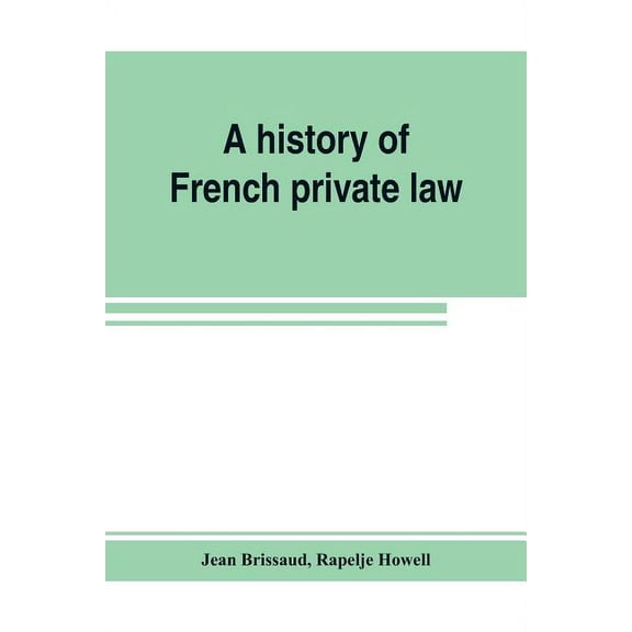 A history of French private law, (Paperback)