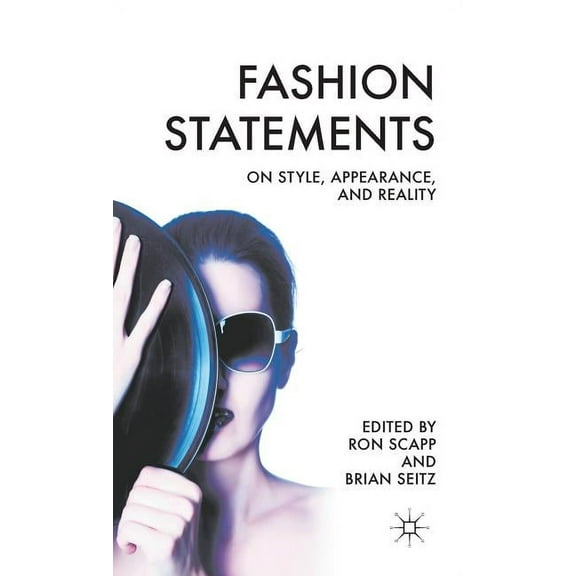 Fashion Statements: On Style, Appearance, and Reality, (Hardcover)
