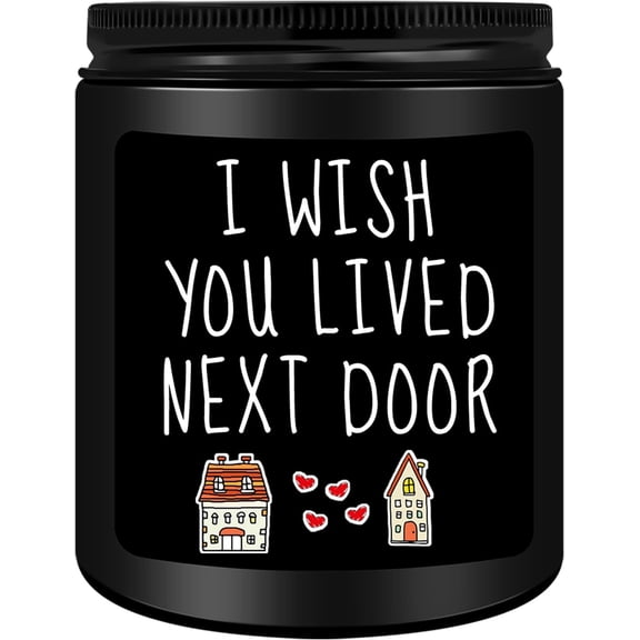 Anniversary Birthday Christmas Stocking Stuffers Friendship Gifts for Him, Men, , Neighbors, House Warming Gifts , I Wish You Lived Next Door Scented Candles