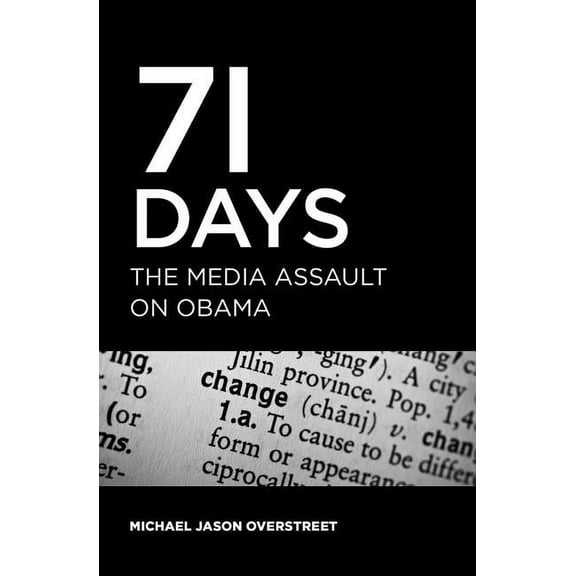 71 Days: The Media Assault on Obama