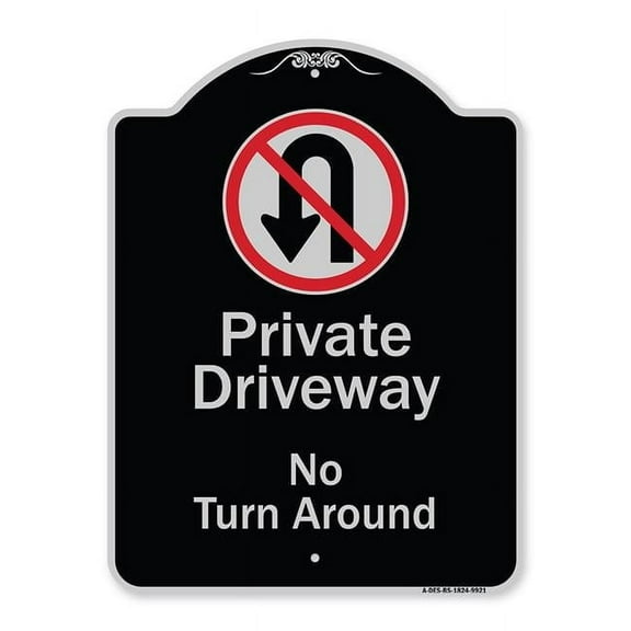 SignMission A-DES-BS-1824-9921 18 x 24 in. Designer Series Sign - Private Driveway No Turn Around with Symbol, Black & Silver