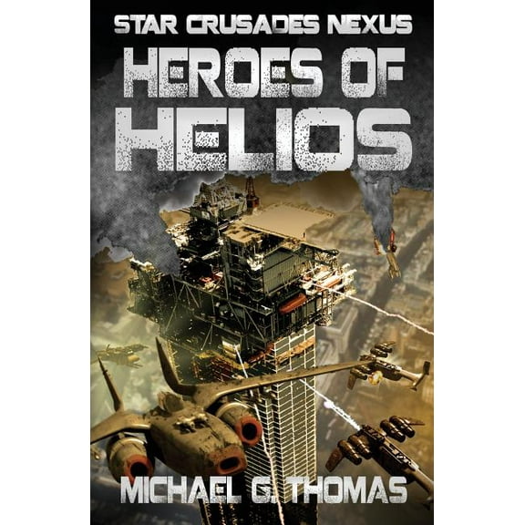 Star Crusades Nexus Heroes of Helios, Book 3, (Paperback)